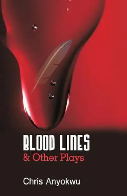 Buy Blood Lines and other Plays (English, Chris Anyokwu) — BookShops.in