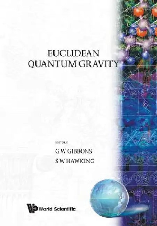 Euclidean Quantum Gravity by Gibbons G W – World Scientific view 2