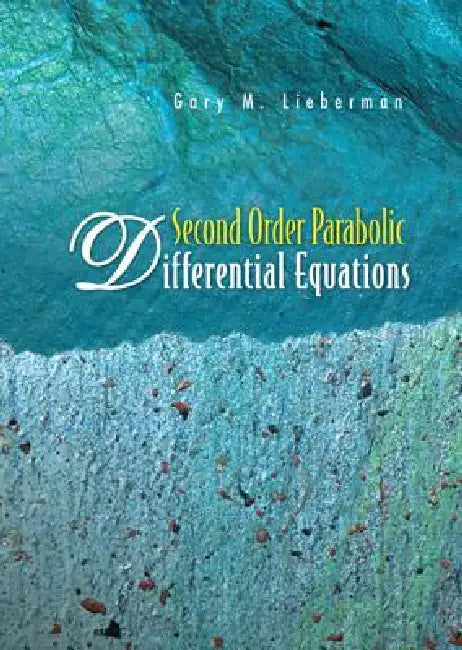 Second Order Parabolic Differential Eqn (English, Lieberman Gary M)