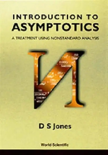 Buy Introduction to Asymptotics - A Treatment Using Nonstandard Analysis (English, Douglas S. Jones) — BookShops.in