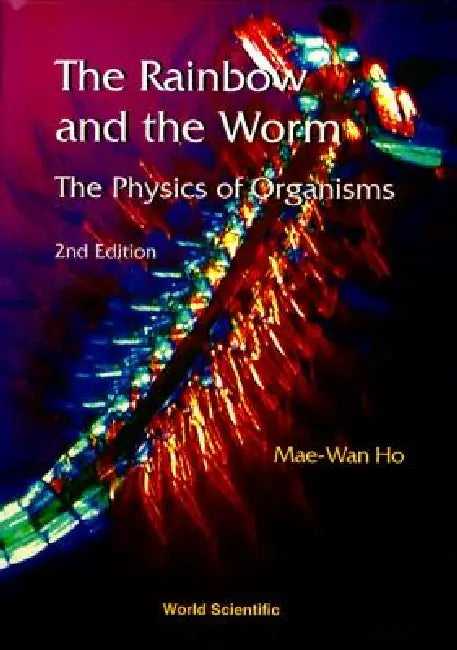 Rainbow & the Worm, the (2nd Ed) (English, Mae-Wan Ho)