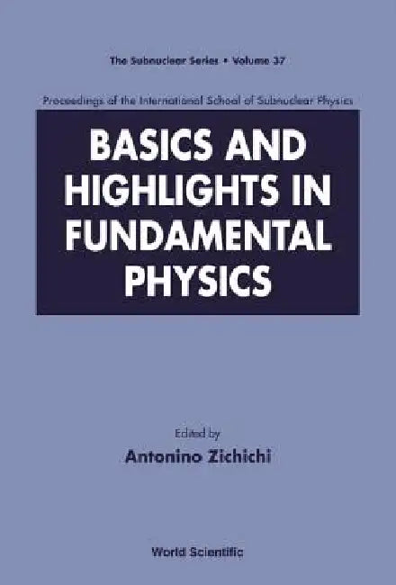 Basics and Highlights in Fundamen..(V37) (English, Zichichi Antonino)