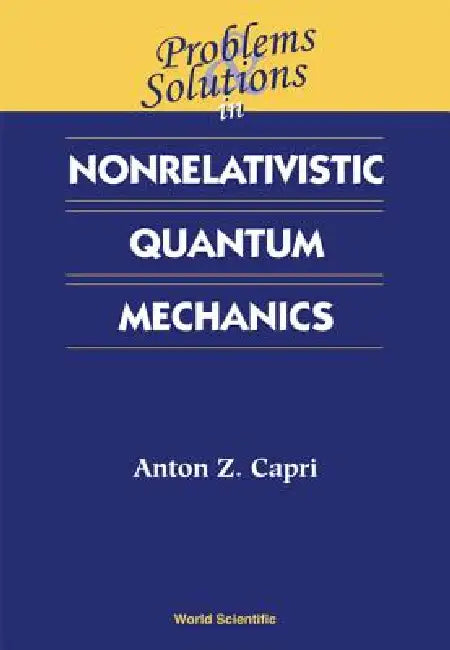 Prob & Soln in Nonrelat Quant Mechanics (English, Capri Anton Z)
