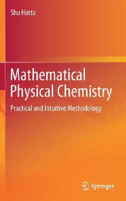 Mathematical Physical Chemistry: Practical and Intuitive Methodology view 2