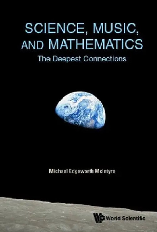 Science, Music, And Mathematics: The Deepest Connections – Michael Edgeworth McIntyre view 2