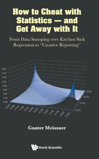 Buy How to Cheat with Statistics - And Get Away with It (English, Gunter Meissner) — BookShops.in