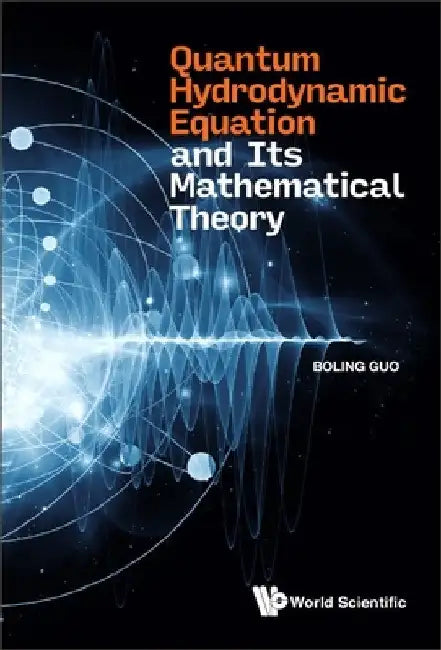 Quantum Hydrodynamic Equation and Its Mathematical Theory (English, Boling Guo)