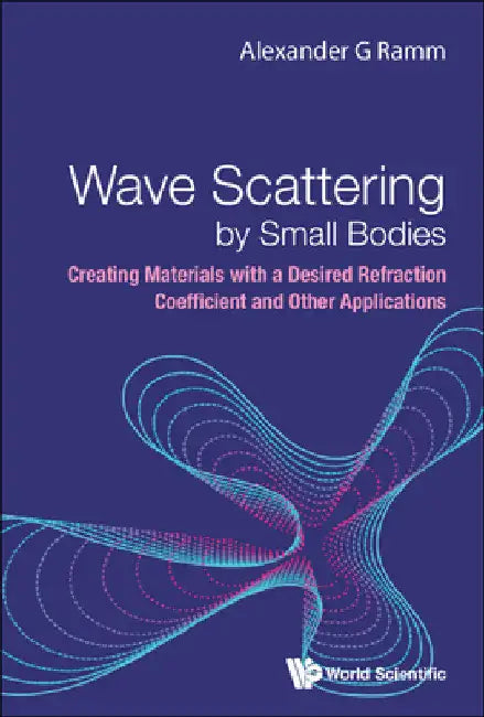 Wave Scattering by Small Bodies (English, Alexander G. Ramm)