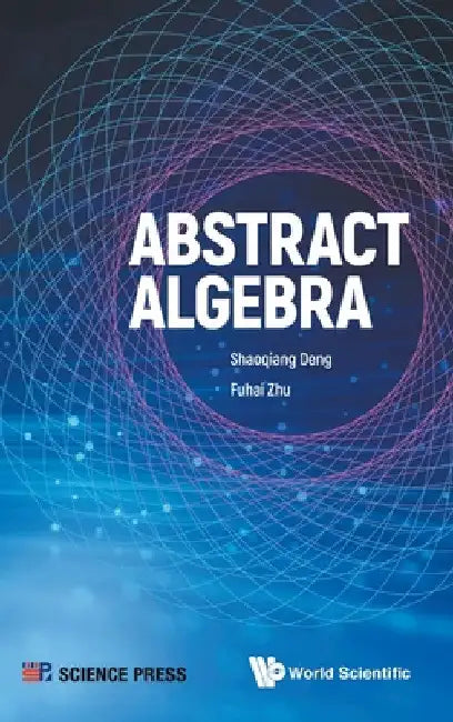 Abstract Algebra (English, Shaoqiang Deng | Fuhai Zhu)