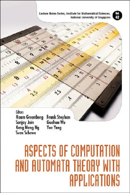 Aspects of Computation and Automata Theory with Applications (English, Noam Greenberg | Sanjay Jain | Keng Meng Ng)