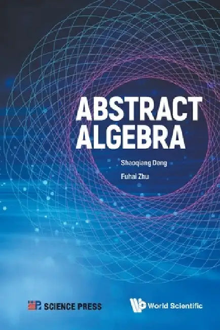 Abstract Algebra (English, Shaoqiang Deng | Fuhai Zhu)