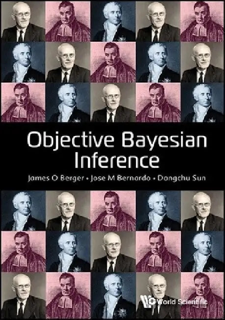 Buy Objective Bayesian Inference (English, James O. Berger | Jose-Miguel Bernardo | Dongchu Sun) — BookShops.in