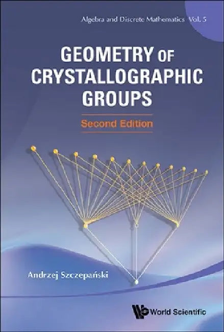 Buy Geometry of Crystallographic Groups (Second Edition) (English, Andrzej Szczepanski) — BookShops.in