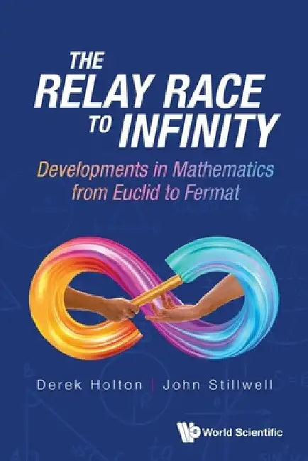Buy Relay Race to Infinity, The (English, Derek Allan Holton | John Stillwell) — BookShops.in