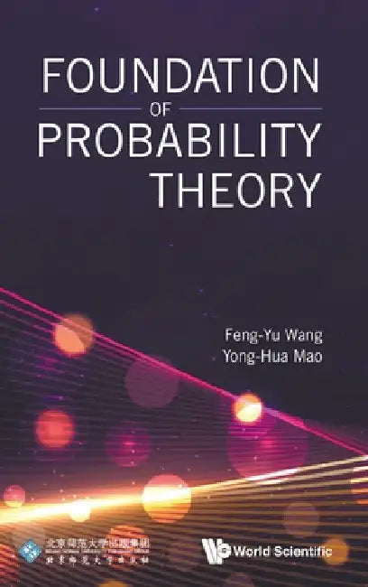 Buy Foundation of Probability Theory (English, Feng-Yu Wang | Yong-Hua Mao) — BookShops.in