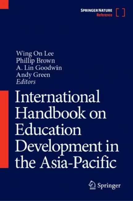 Buy International Handbook on Education Development in the Asia-Pacific (English, Wing On Lee | Phillip Brown | A. Lin Goodwin) — BookShops.in