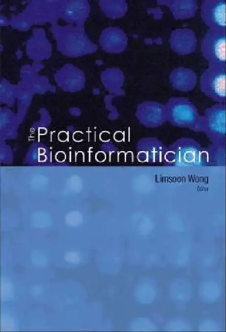 Buy The Practical Bioinformatician (English, Wong Limsoon) β BookShops.in