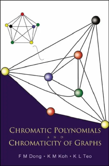 Buy Chromatic Polynomials and Chromaticity of Graphs (English, Fengming Dong | Khee-Meng Koh | Kee L. Teo) — BookShops.in