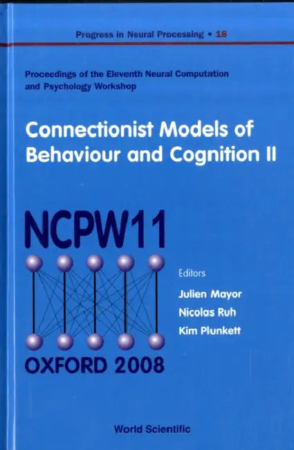 Buy Connectionist Models of Behaviour and Cognition II - Proceedings of the 11th Neural Computation and (English, Julien Mayor | Nicholas Ruh | Kim Plunkett) — BookShops.in