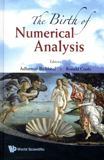 Buy The Birth of Numerical Analysis | Adhemar Bultheel, Ronald Cools | World Scientific | Hardcover | Mathematics Textbook — BookShops.in