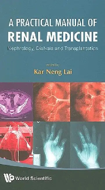 Buy A Practical Manual of Renal Medicine (English, Lai Kar Neng) — BookShops.in