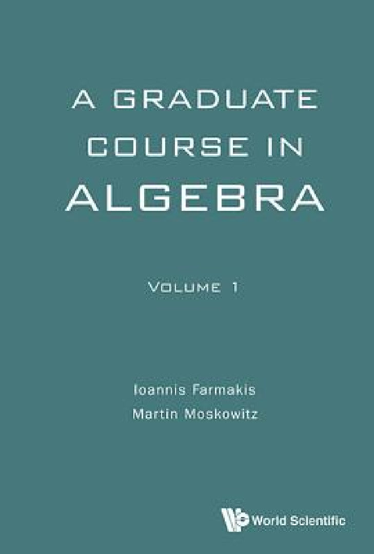 Buy Graduate Course in Algebra, a - Volume 1 (English, Ioannis Farmakis | Martin Moskowitz) — BookShops.in