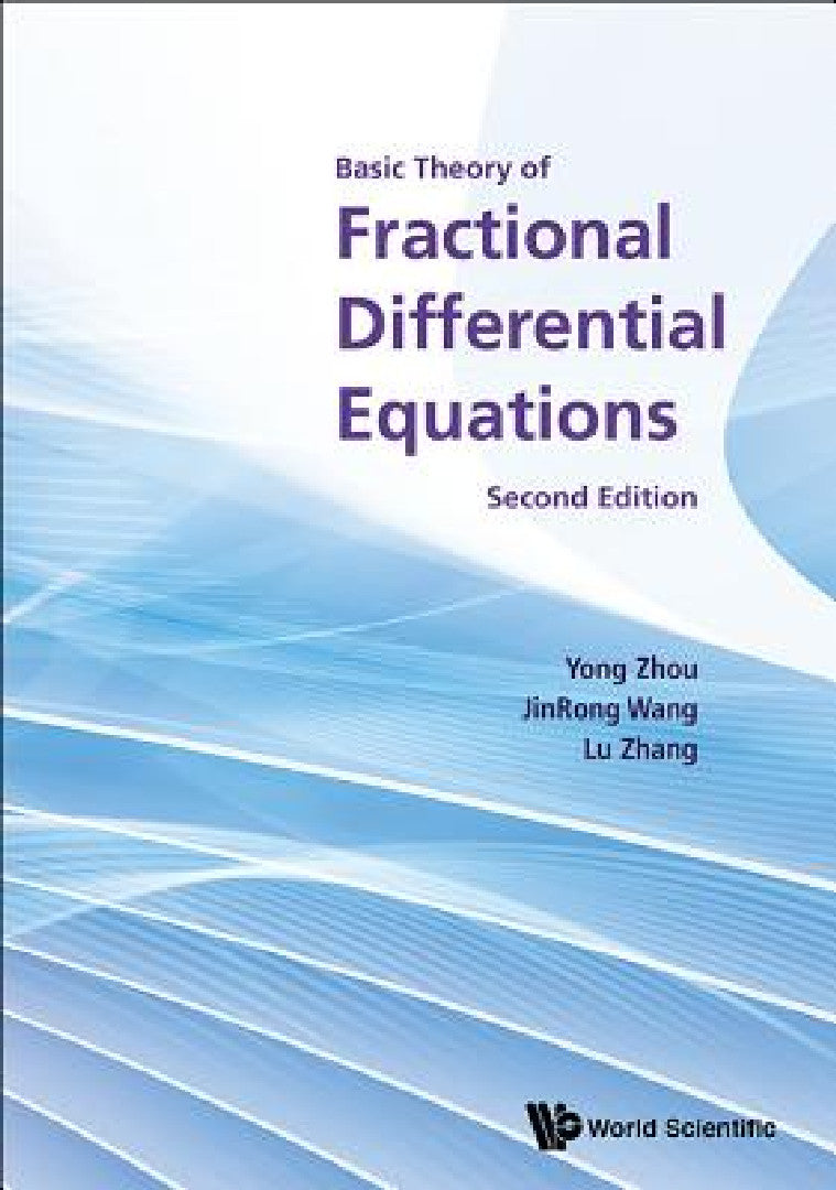 Buy Basic Theory of Fractional Differential Equations (Second Edition) (English, Yong Zhou | Jinrong Wang | Lu Zhang) — BookShops.in