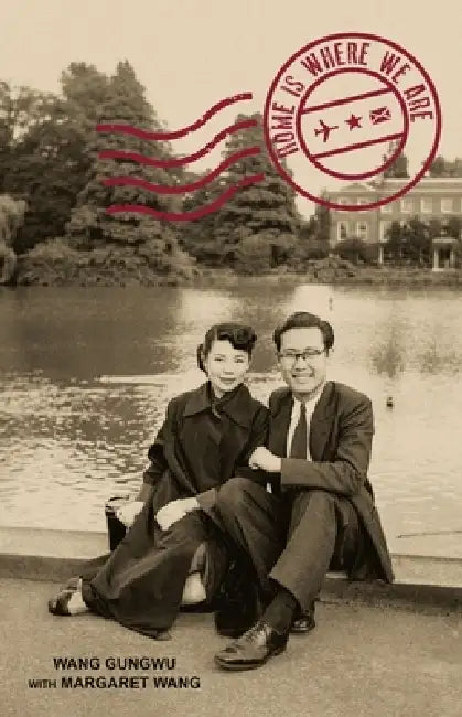 Buy Home Is Where We Are (English, Wang Gungwu | Margaret Wang) — BookShops.in
