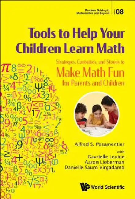 Buy Tools to Help Your Children Learn Math (English, Alfred S. Posamentier | Gavrielle Levine | Aaron Lieberman) — BookShops.in