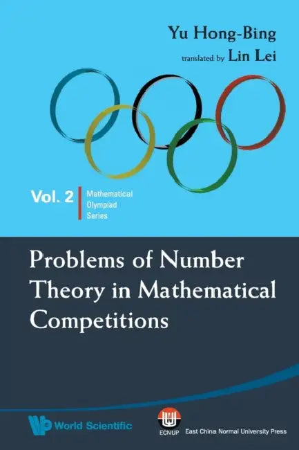 Problems of Number Theory in Mathematical Competitions (English, Hong-Bing Yu | Lei Lin)