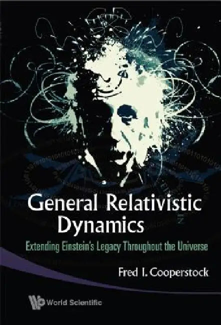 Buy General Relativistic Dynamics (English, Cooperstock Fred I) — BookShops.in
