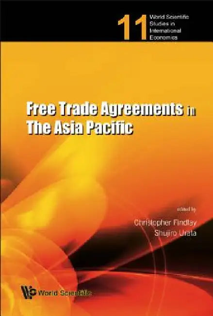 Free Trade Agreements in the Asia..(V11) (English, Findlay Christopher)