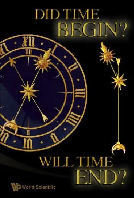 Buy Did Time Begin? Will Time End? Maybe the Big Bang Never Occurred (English, Frampton Paul H) — BookShops.in