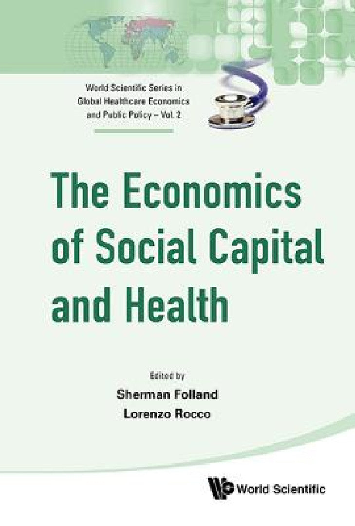 Buy Economics of Social Capital and Health, The (English, Sherman Folland | Lorenzo Rocco) — BookShops.in