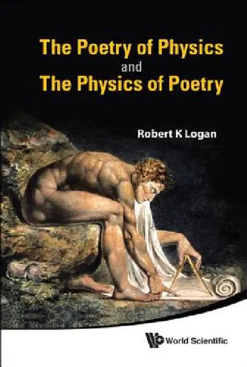 The Poetry of Physics and The Physics of Poetry by Logan Robert K view 2