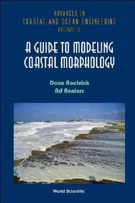 Buy A Guide to Modeling Coastal Morphology (English, Roelvink J a) — BookShops.in