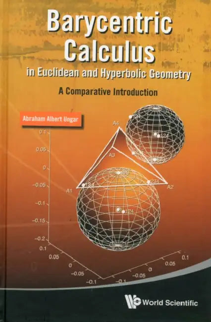 Barycentric Calculus in Euclidean and Hyperbolic Geometry (English, Abraham Albert Ungar)