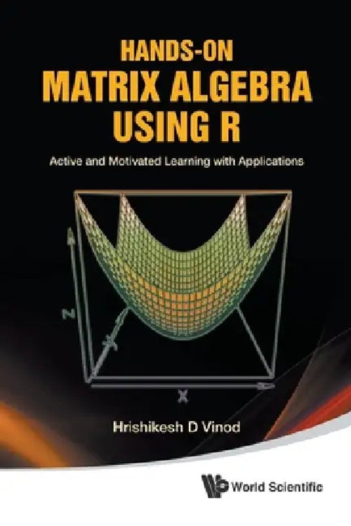 Hands-On Matrix Algebra Using R: Active and Motivated Learning With Applications view 2