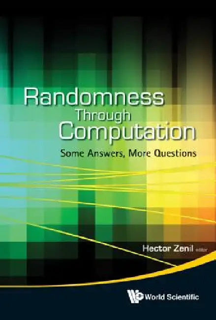Buy Randomness Through Computation: Some Answers, More Questions by Zenil Hector | World Scientific | English | Paperback — BookShops.in