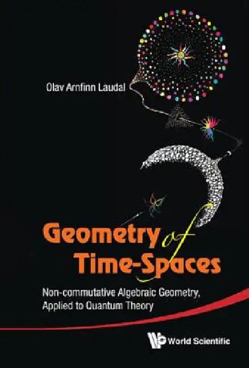 Geometry of Time-Spaces: Non-Commutative Algebraic Geometry Applied to Quantum Theory view 2