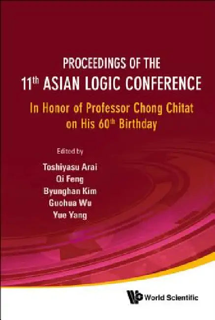 Proc of the 11th Asian Logic Conf (English, Arai Toshiyasu)