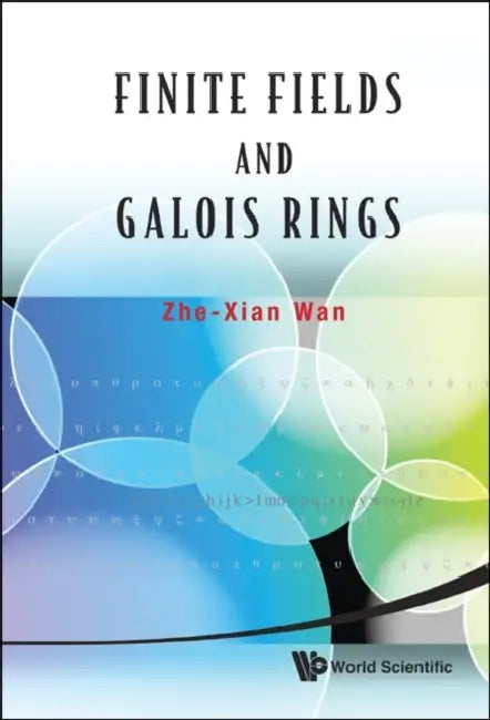 Finite Fields and Galois Rings (English, Zhe-Xian Wan)