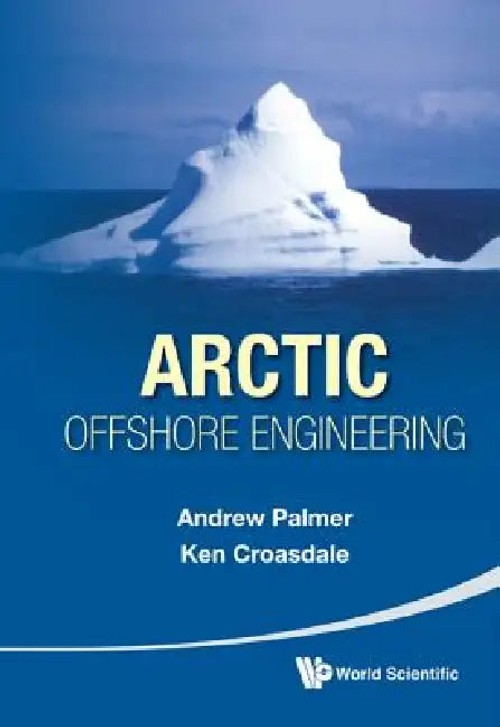 Arctic Offshore Engineering by Palmer Andrew – World Scientific view 2