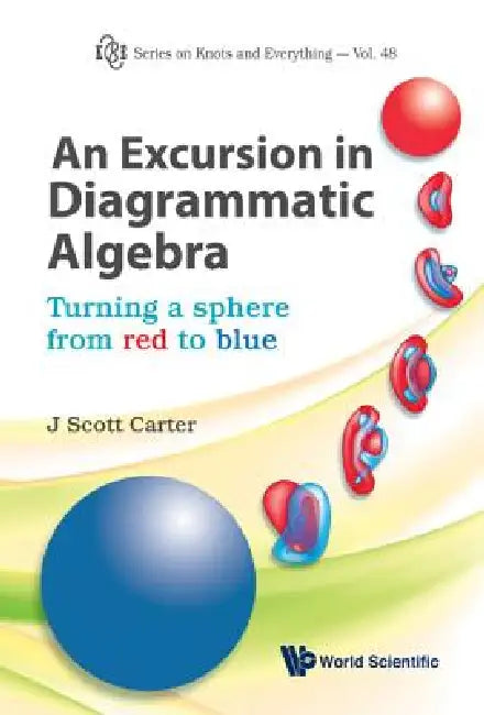 An Excursion in Diagrammatic Algebra (English, Carter J Scott)