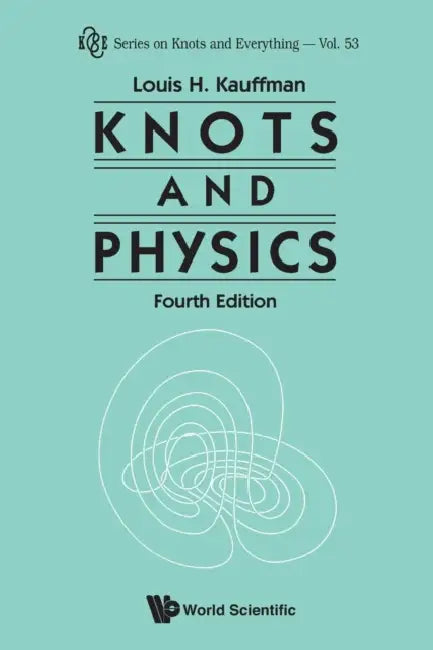 Buy Knots and Physics (Fourth Edition) (English, Louis H. Kauffman) — BookShops.in