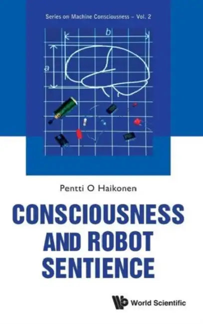 Buy Consciousness and Robot Sentience (English, Pentti O. Haikonen) — BookShops.in