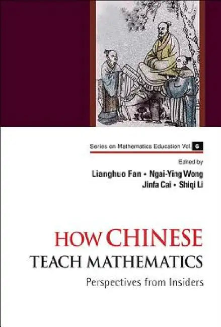 How Chinese Teach Mathematics (English, Lianghuo Fan | Ngai-Ying Wong | Jinfa Cai) view 2