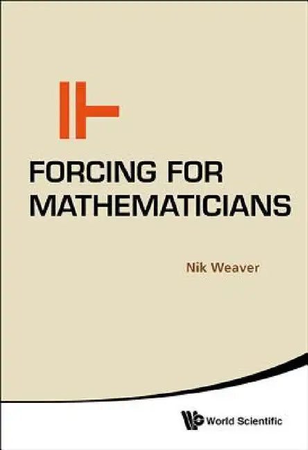 Forcing for Mathematicians (English, Nik Weaver)