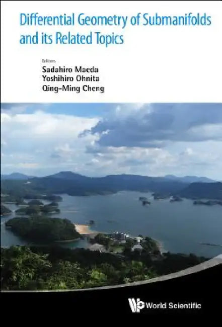 Differential Geometry of Submanifolds and Its Related Topics - Proceedings of the International Work (English, Sadahiro Maeda | Yoshihiro Ohnita | Qing-Ming Cheng) view 2