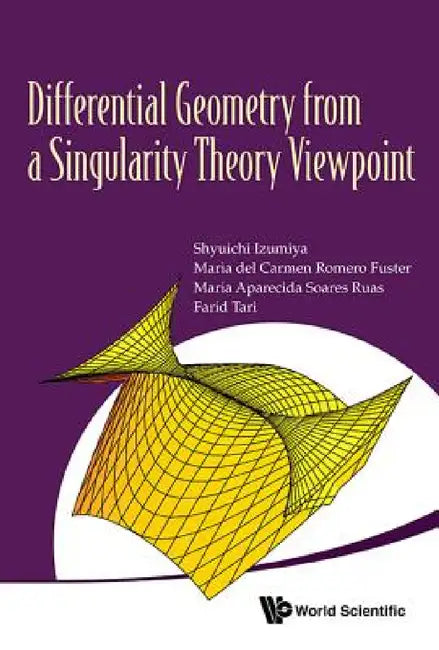 Differential Geometry from a Singularity Theory Viewpoint (English, Shyuichi Izumiya | Maria del Carmen Romero Fuster | Maria Aparecida Soares Ruas)